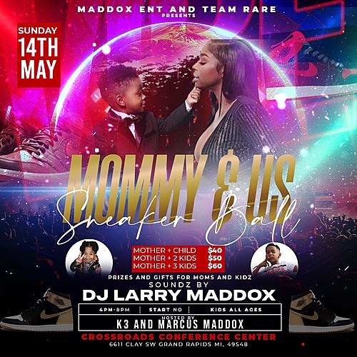 Maddox’s Ent and Team Rare Presents: Mommy and Us Mother's Day Sneaker Ball poster