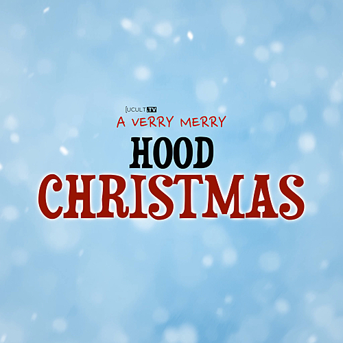 "A VERY MERRY HOOD CHRISTMAS" PREMIERE PRESENTED BY UCULT STUDIOS poster